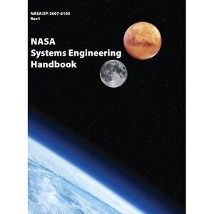 NASA Systems Engineering Handbook: NASA/SP-2007-6105 Rev1 - Full Color Version -